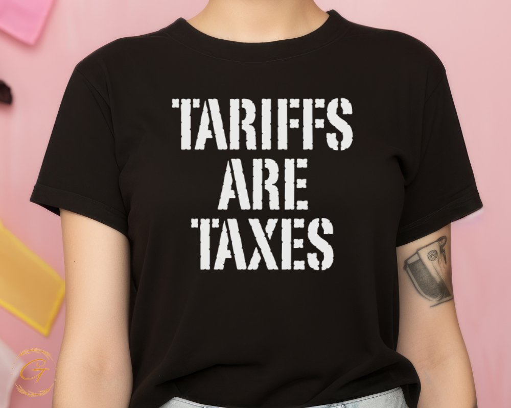 Tariffs Are Taxes Graphic Tee Shirt product
