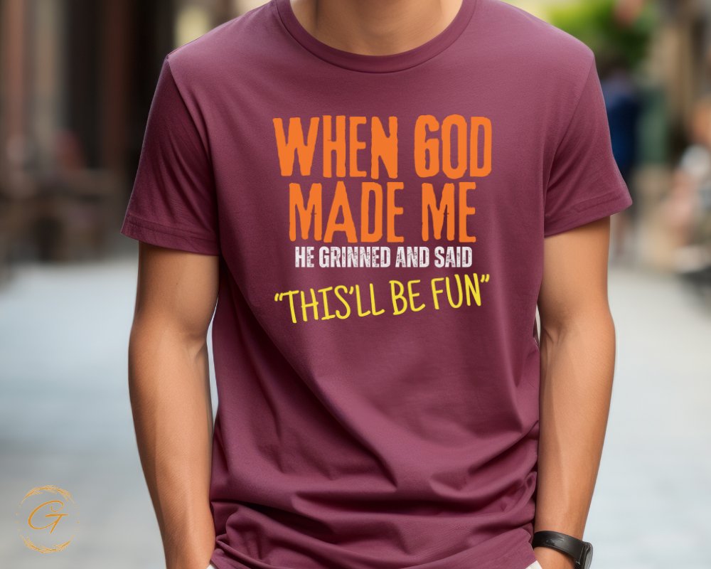 When God Made Me He Grinned and Said Fun product type