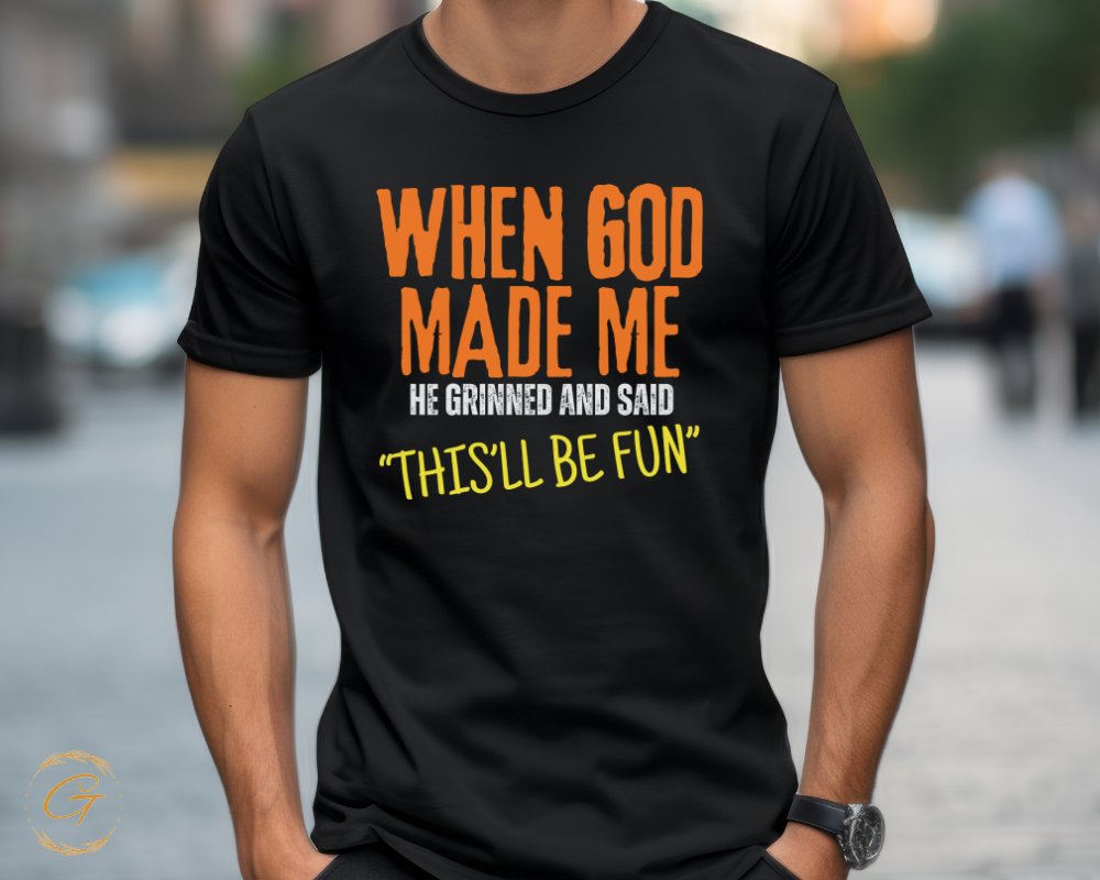 When God Made Me He Grinned And Said Fun T-shirt product