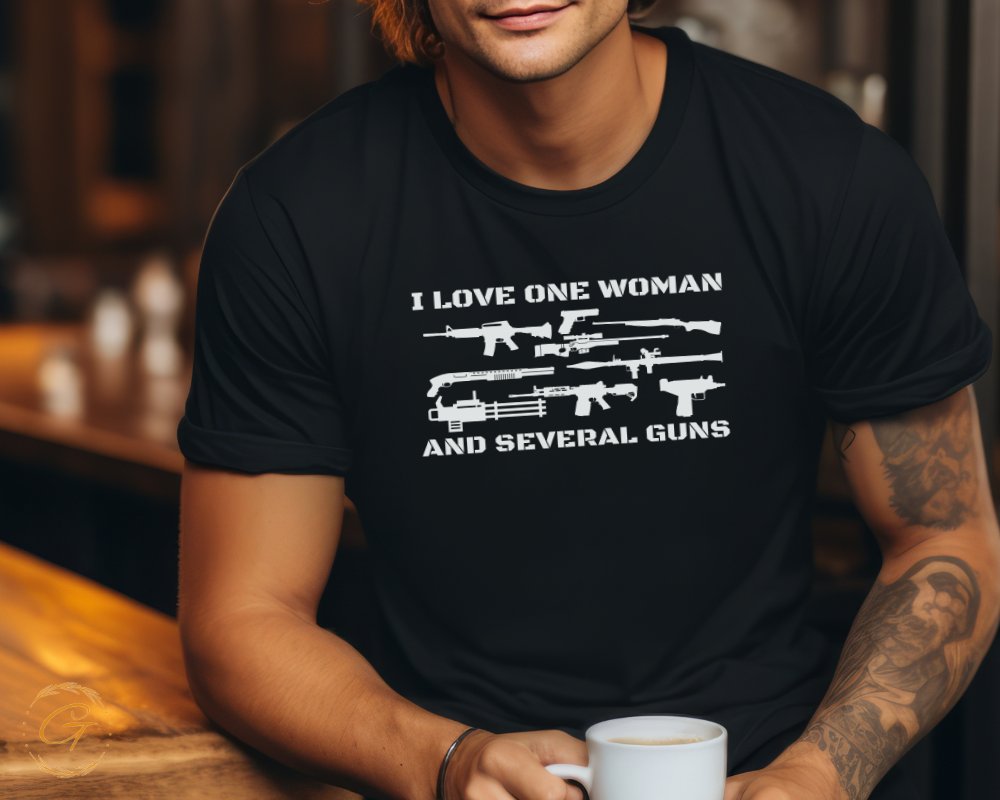 I Love One Woman And Several Guns graphic product