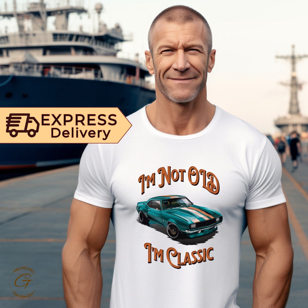 I'm Not Old I'm Classic Tee