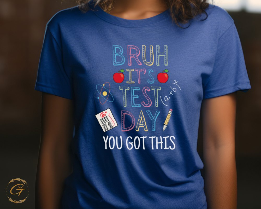 Bruh It's Test Day You Got This Motivational product type