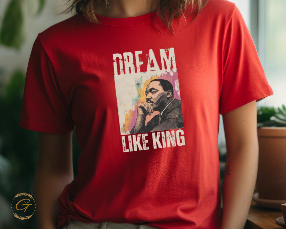 Dream Like King Graphic T-Shirt, Inspirational Quote Tee