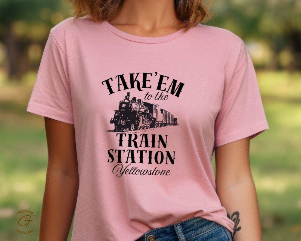 Take Em to the Train Station Yellowstone Tee