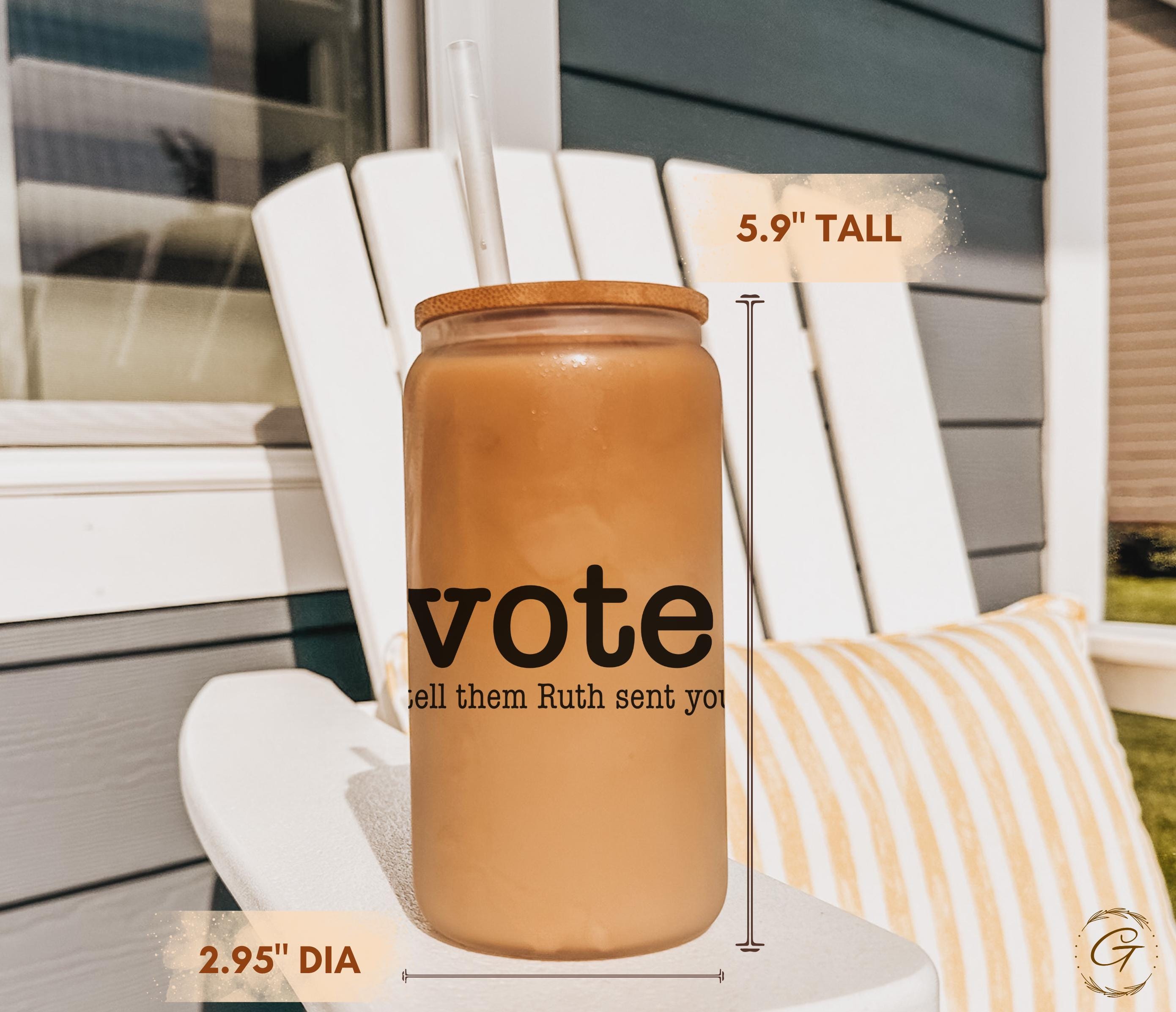 Vote "Tell them Ruth Sent You" Frosted Glass Cup with Inspirational Quote, Libbey Cup with Vote with Ruth Sent You Perfect for Coffee Lovers