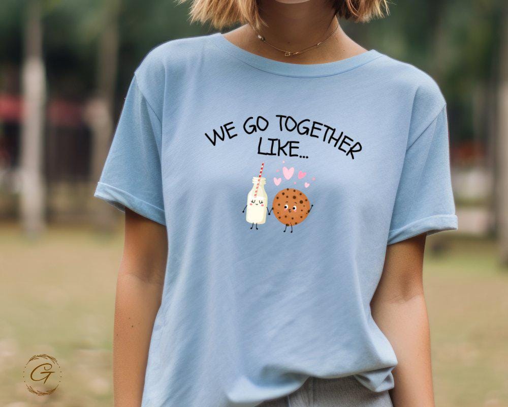 We Go Together Like Valentines Tee