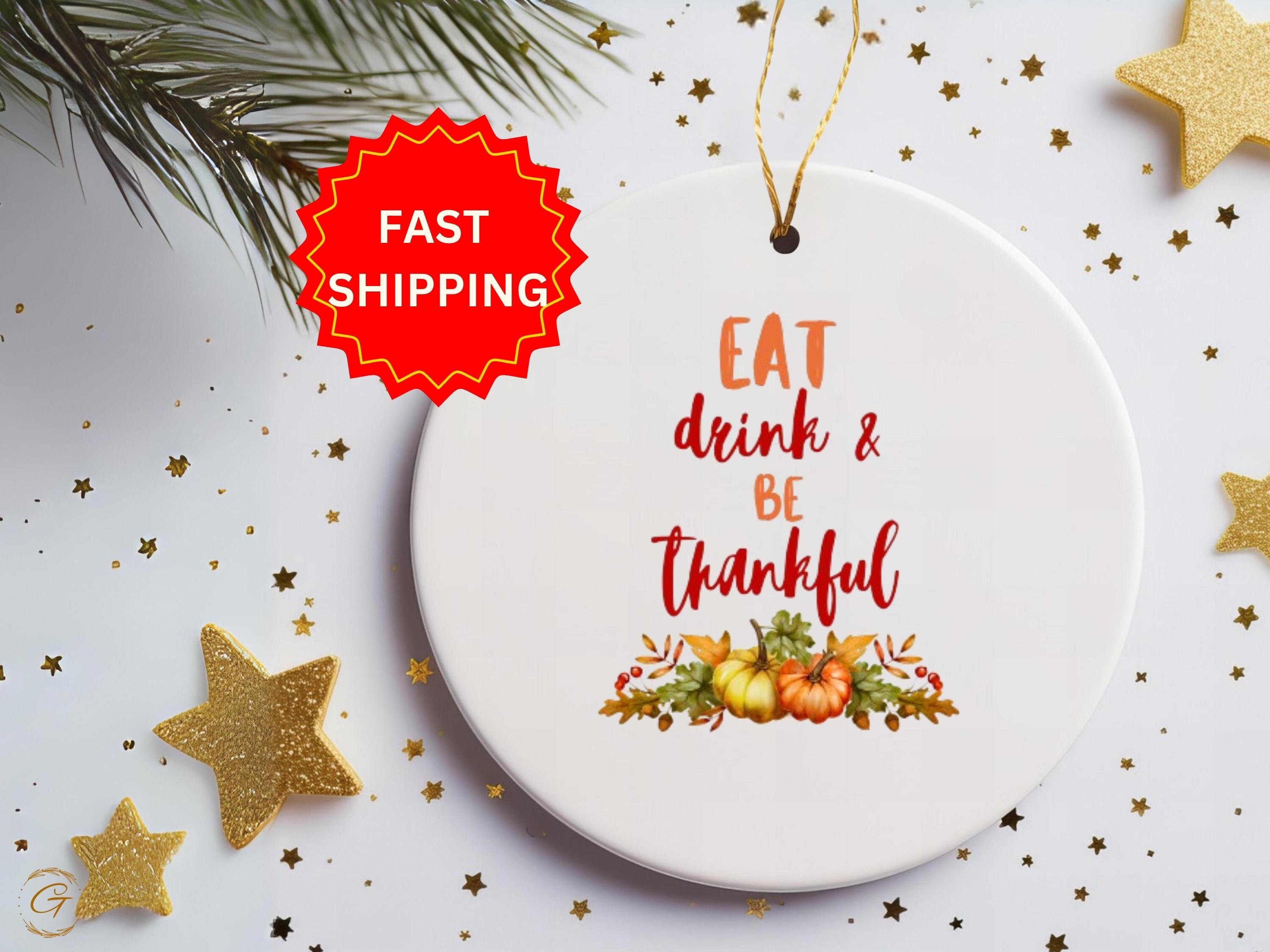 Thanksgiving Ornaments, Eat Drink Be Thankful Festive Home Decors, Fall Decoration Autumn Pumpkin Design Blessings, Unique Holiday Keepsakes