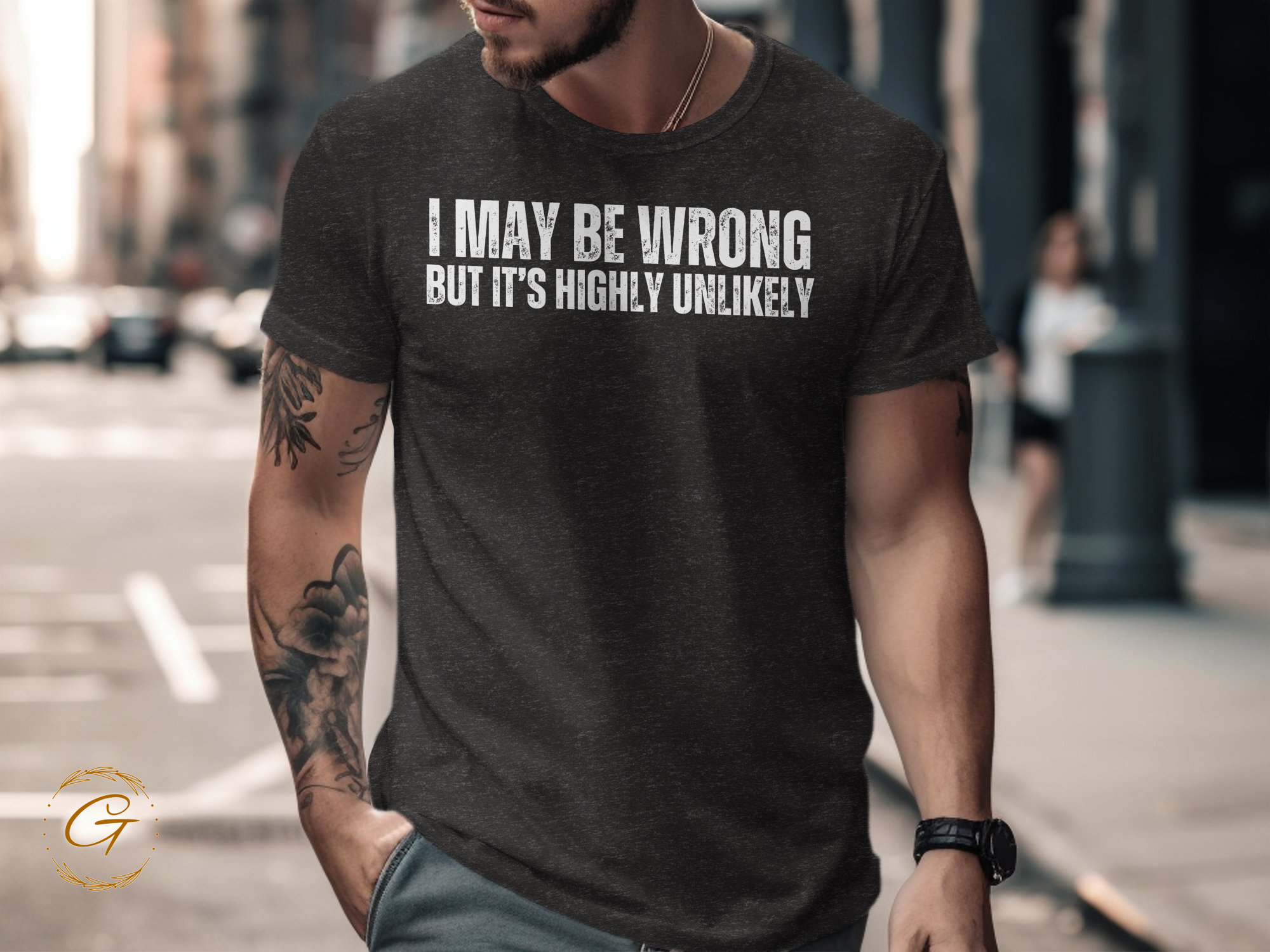 I May Be Wrong But It's Highly Unlikely T-shirt product
