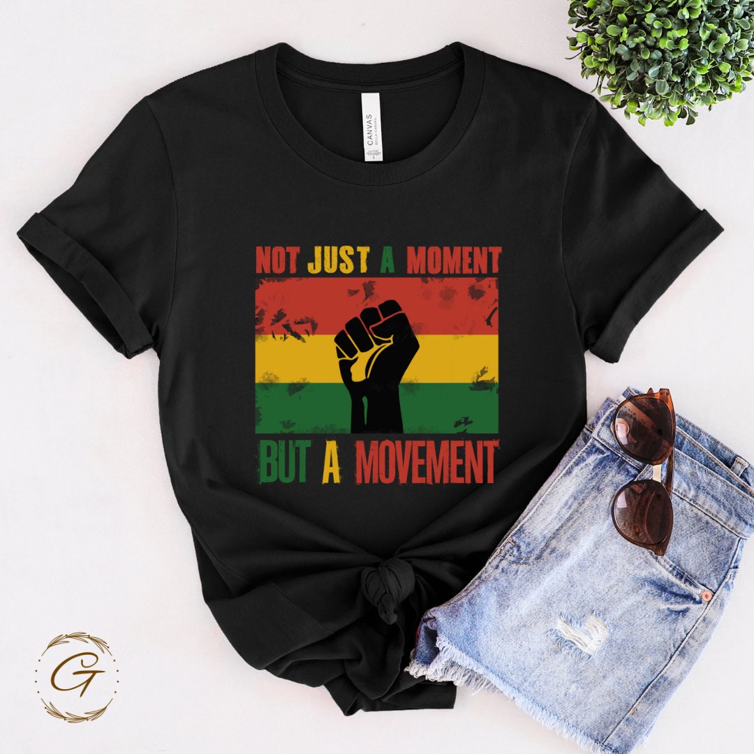 "Not Just a Moment but a Movement" T-Shirt – Empowerment Graphic Tee