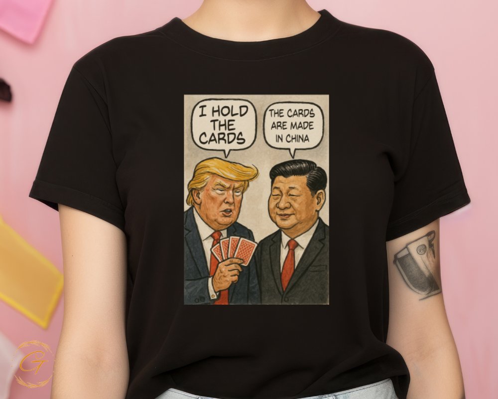 I Hold The Cards Made In China Humorous T-Shirt product type