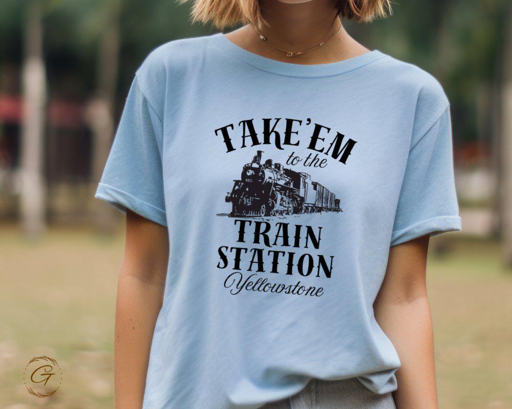 Take Em to the Train Station Yellowstone Tee