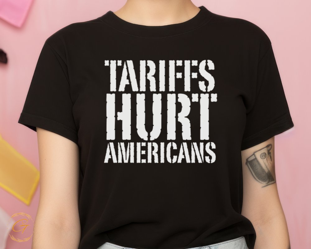 Tariffs Hurt Americans Statement T-Shirt product