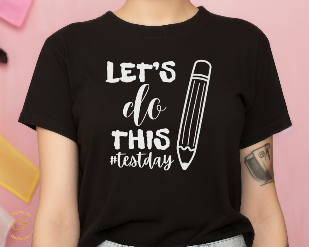 Motivational Let's Do This Test Day Shirt product