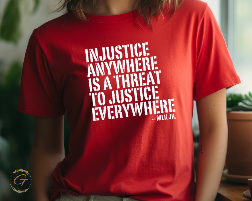 Injustice Anywhere Threat to Justice Quote Shirt product