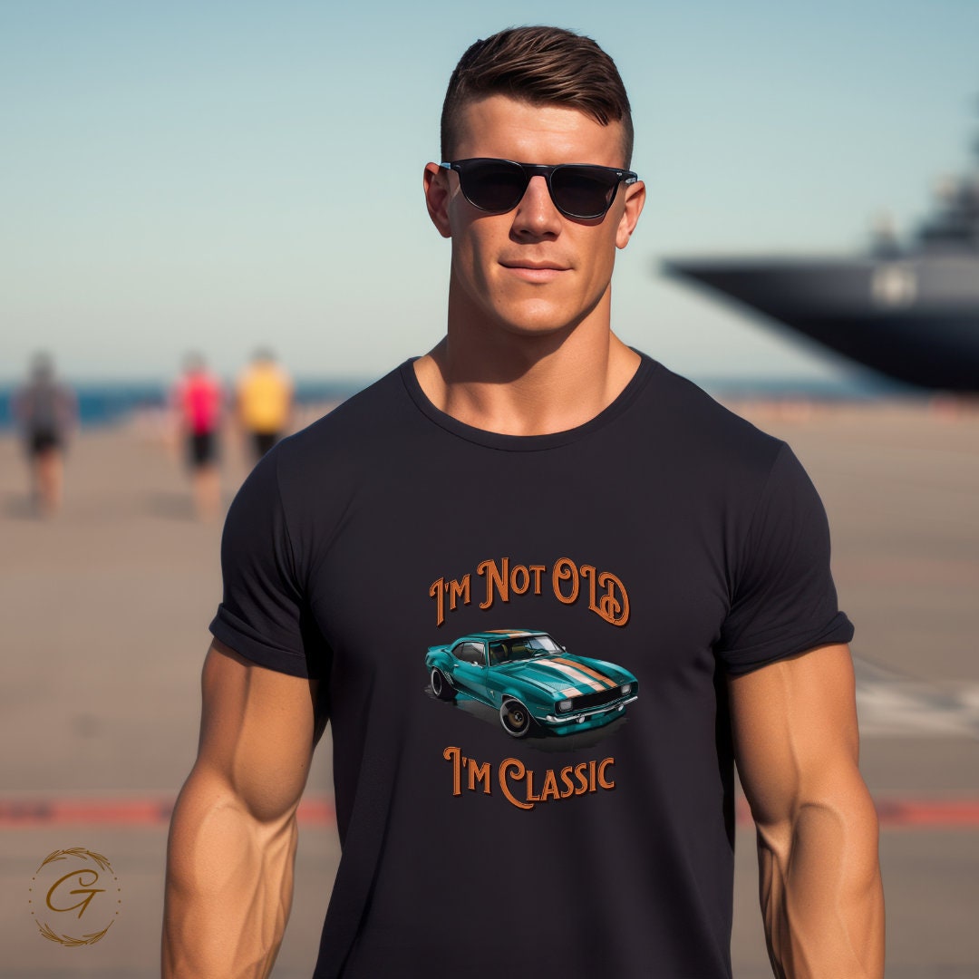 I'm Not Old, I'm Classic T-Shirt – Funny Vintage Quote Tee