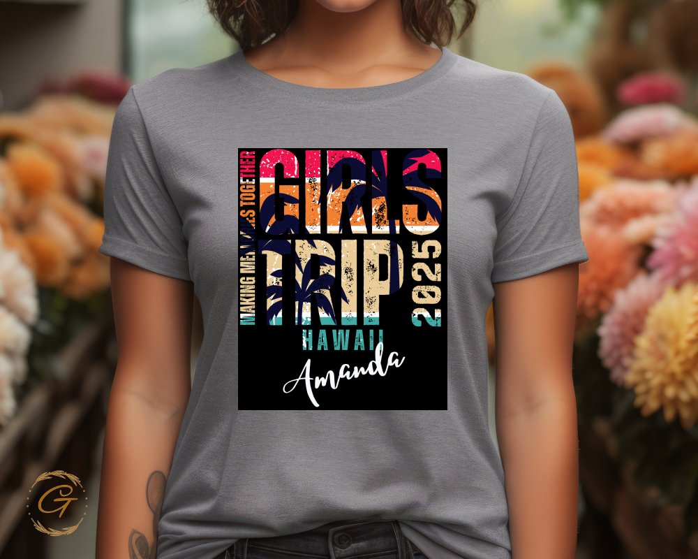 Girls Trip Hawaii 2025 Customizable T-Shirt product type