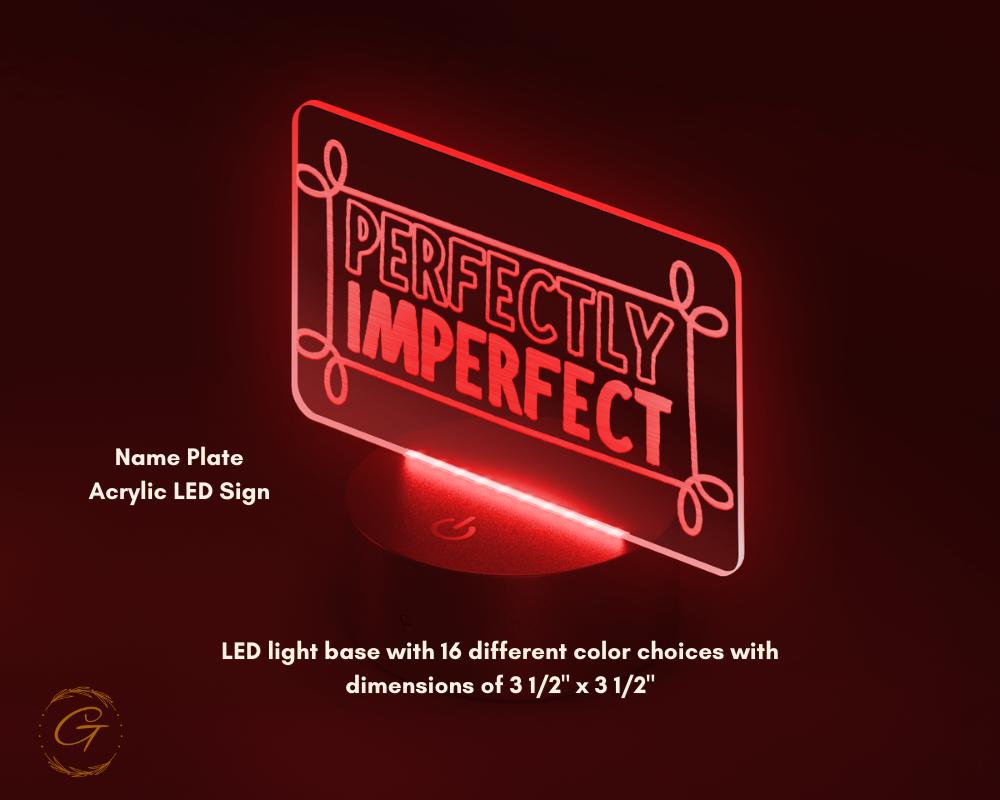 Perfectly Imperfect Name Plate Acrylic LED Sign