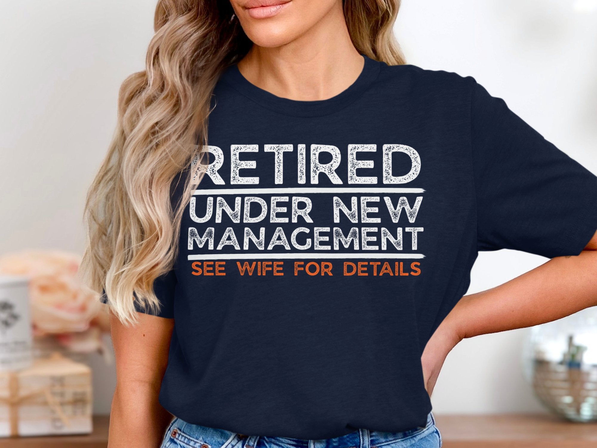 Retired Under New Management See Wife For Details product type