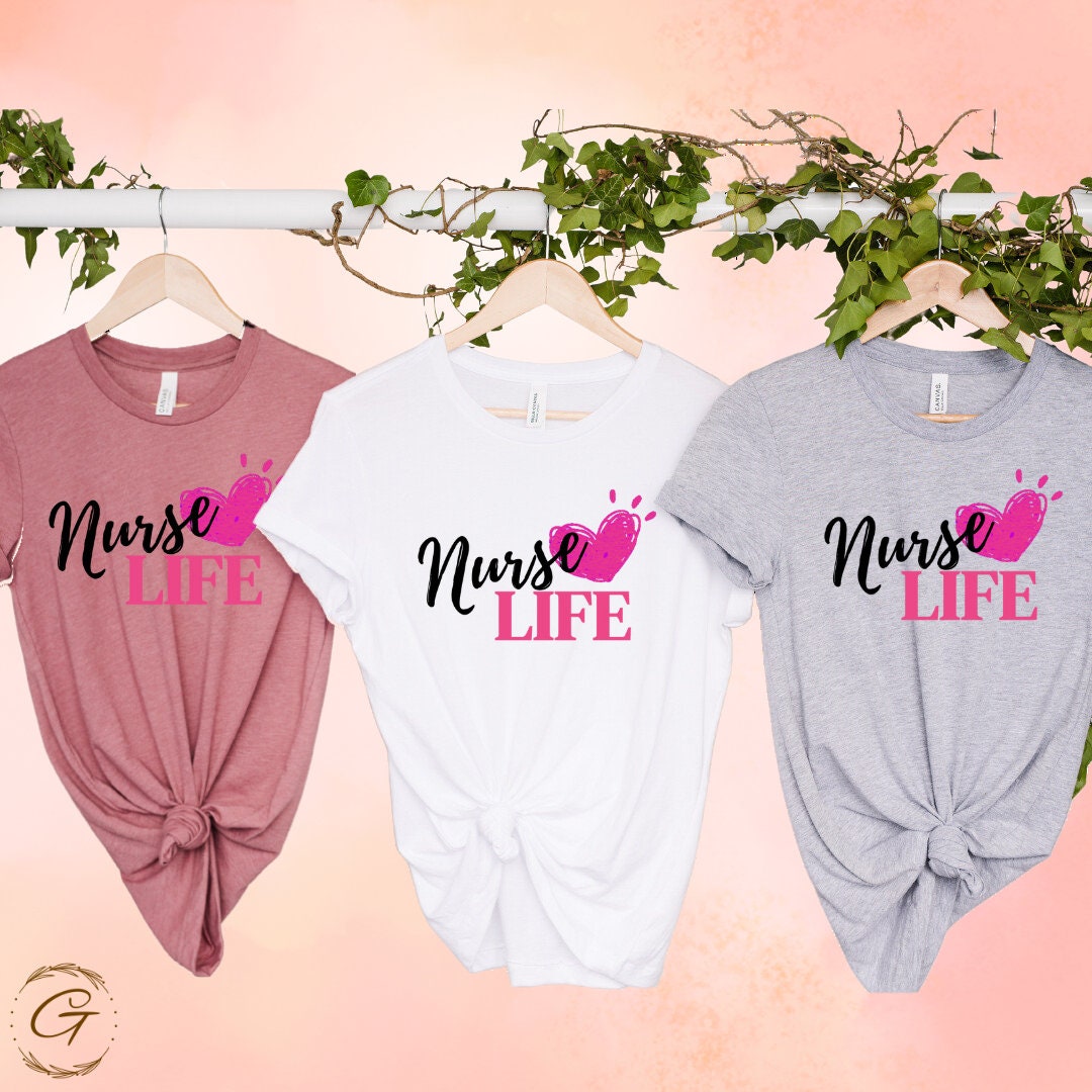 Nurse Life Tshirt for Nurse Appreciation Week Tee