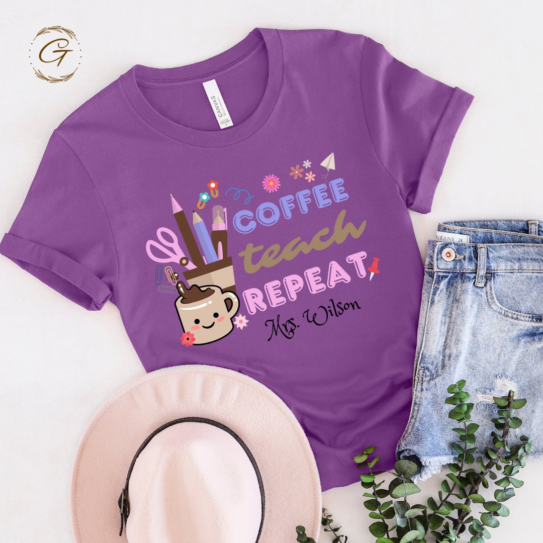 Teachers Tshirt with Fun "Coffee Teach Repeat"