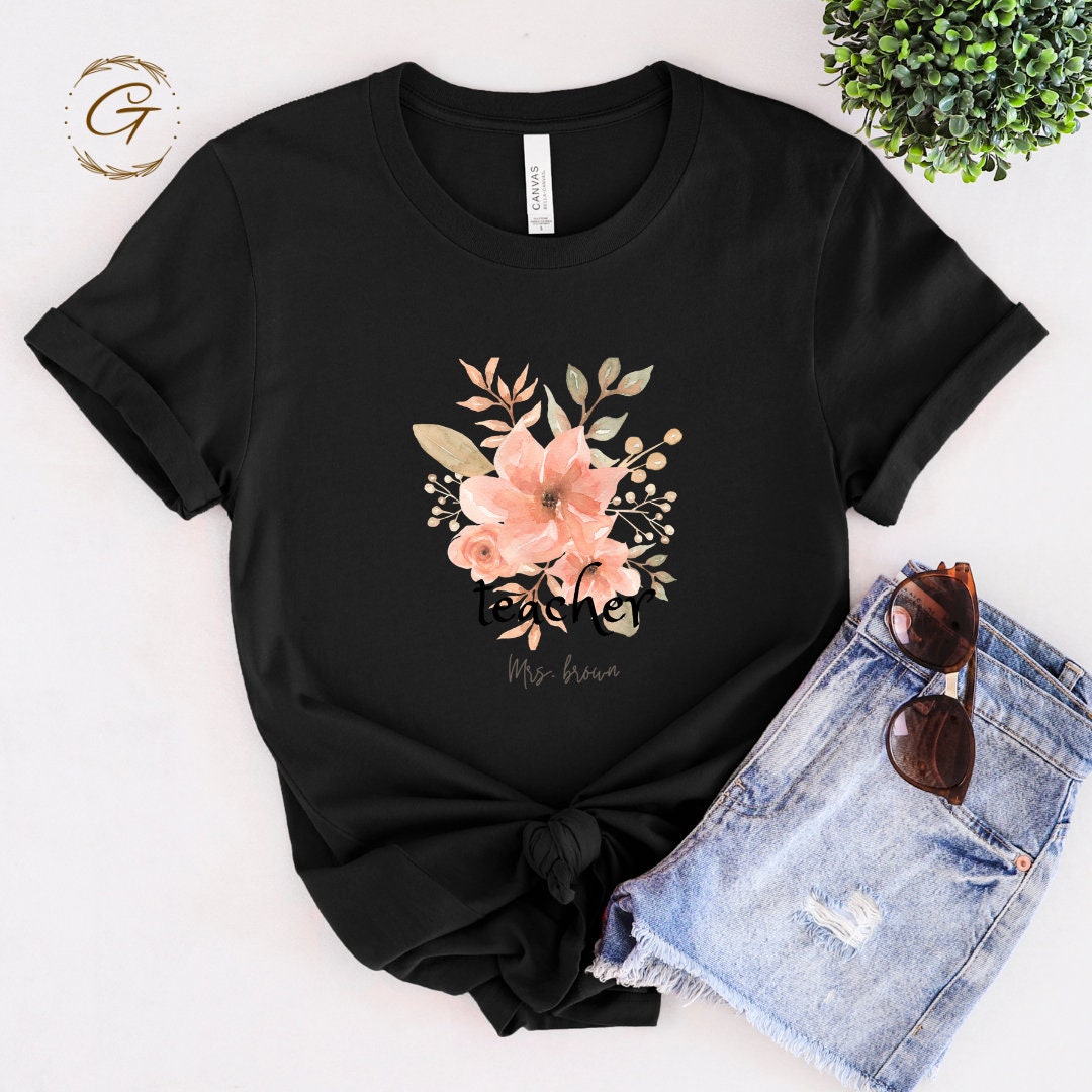 Teachers Tshirt, Custom Floral Design Tee for Teacher Appreciation Week