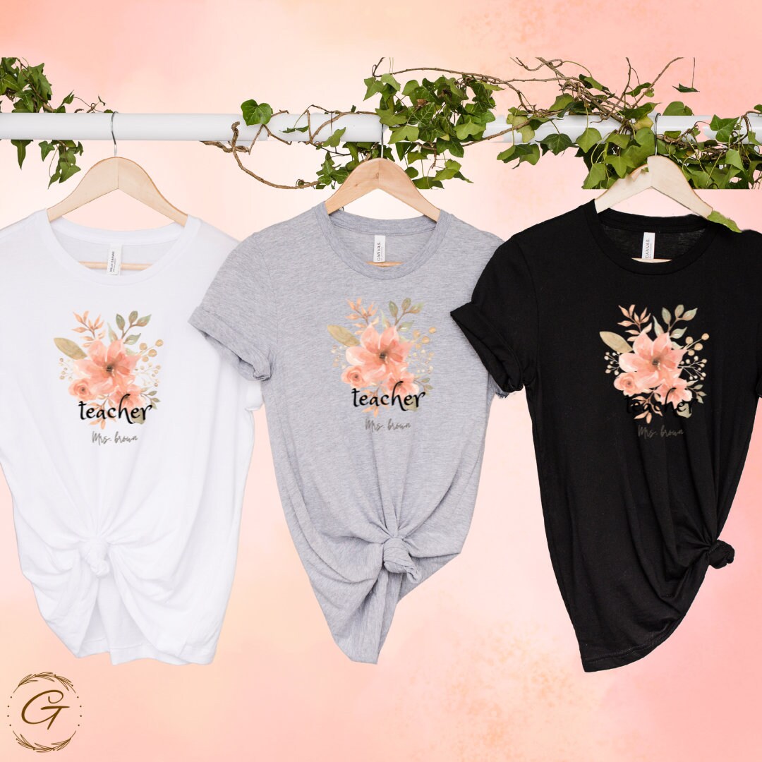 Teachers Tshirt, Custom Floral Design Tee for Teacher Appreciation Week