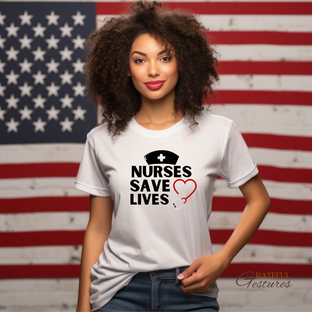 Nurses Save Lives - Nurse Tee