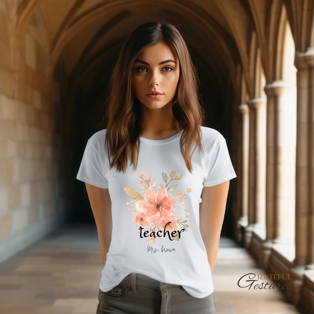 Teachers Tshirt, Custom Floral Design Tee for Teacher Appreciation Week
