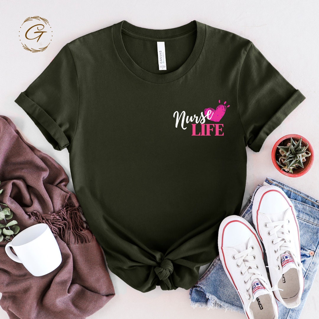 Nurse Life Tshirt for Nurse Appreciation Week Tee