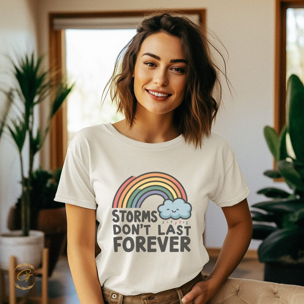 Rainbow Graphic T-Shirt, Storms Don't Last Forever Motivational Quote
