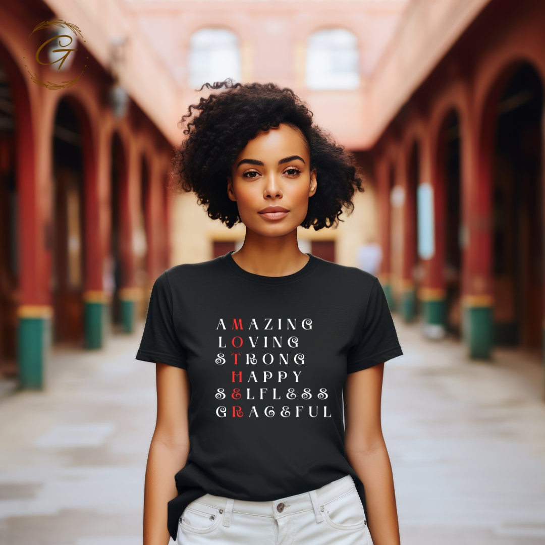 Mothers Inspirational Quote TShirt, Amazing Loving Strong Happy Selfless Graceful,