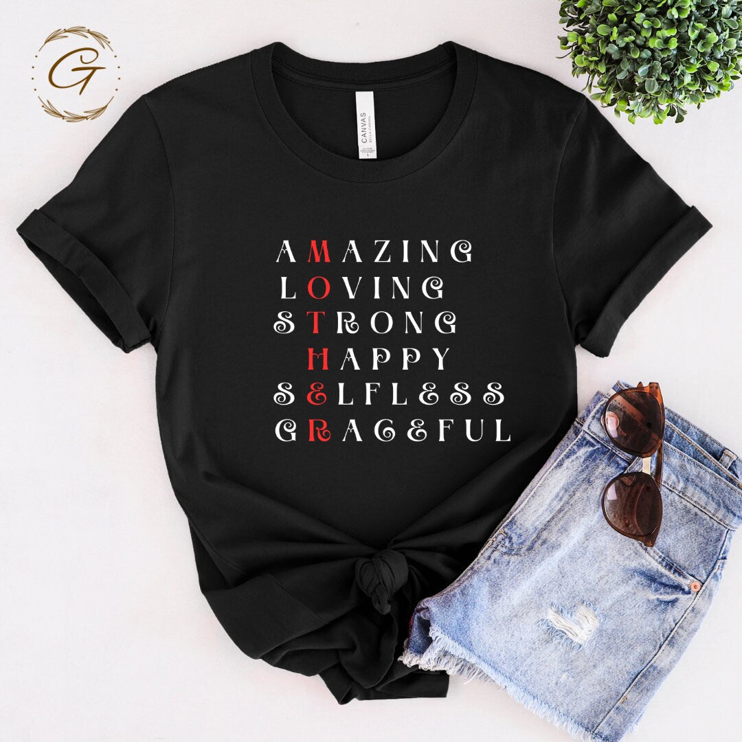 Mothers Inspirational Quote TShirt, Amazing Loving Strong Happy Selfless Graceful,