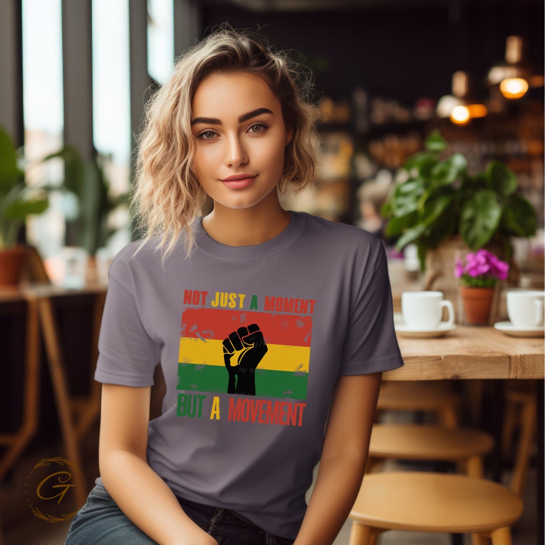 Not Just a Moment but a Movement Juneteenth Tee