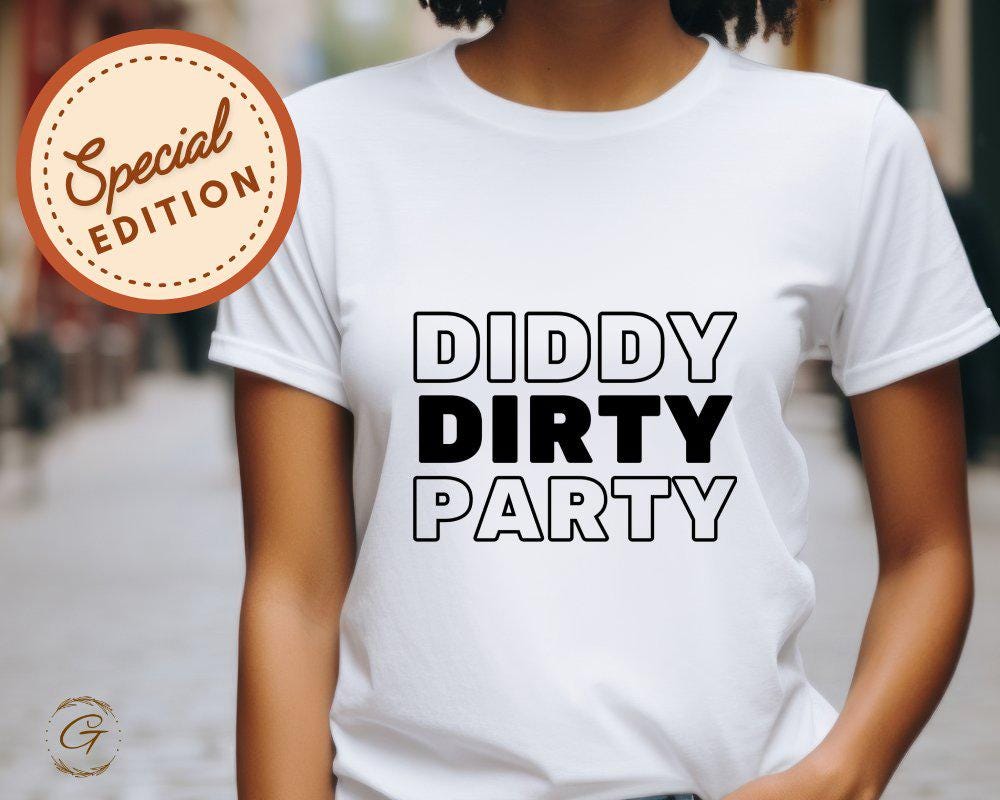 Diddy Dirty Party T-Shirt, Funny Graphic Tee for Party Lovers