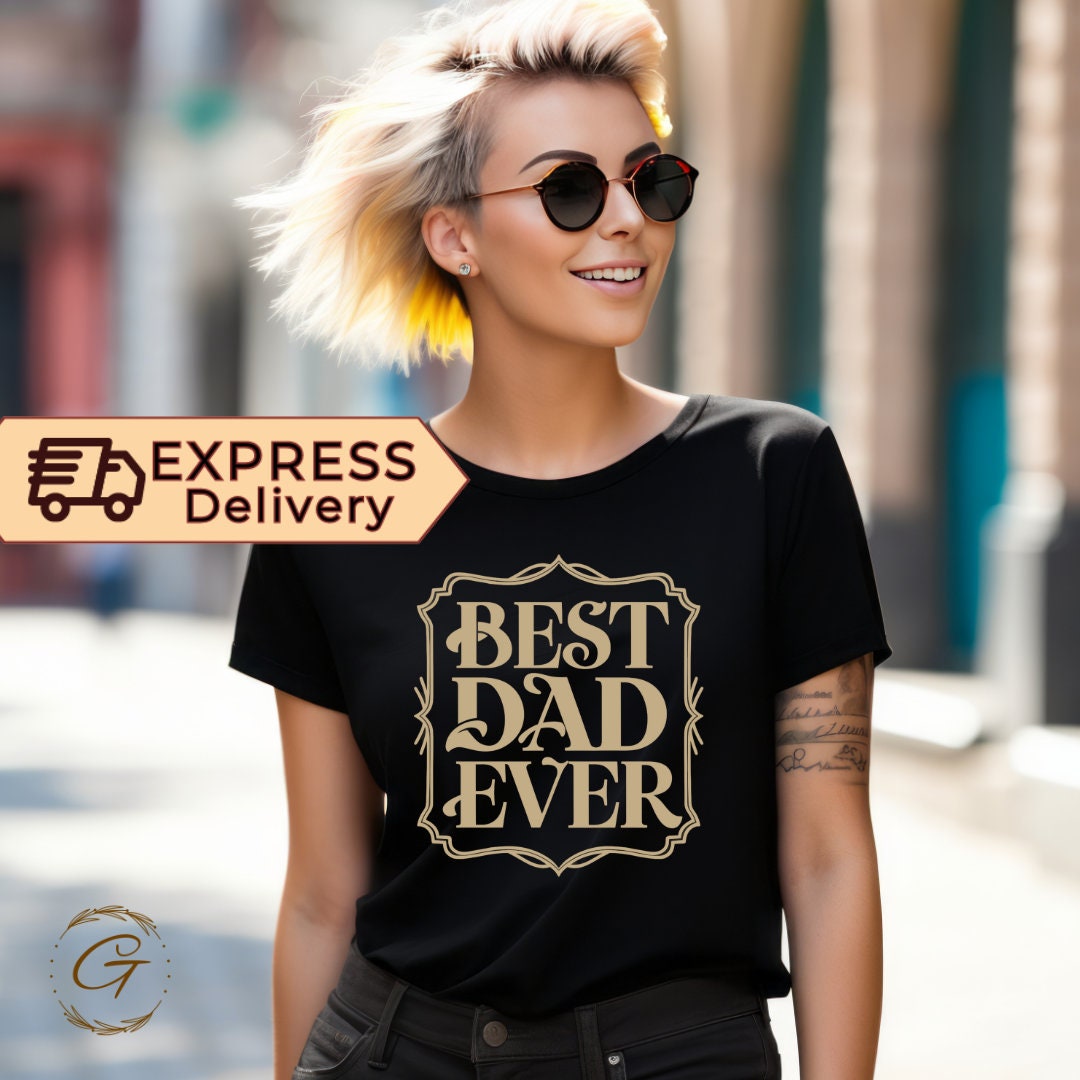 Dad T-Shirt Best Dad Ever Tee