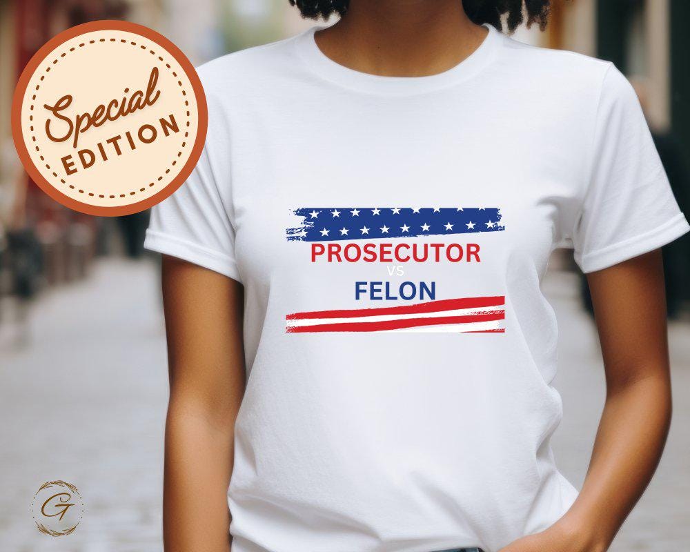 Patriotic Prosecutor Felon T-Shirt, US Election Graphic Tee