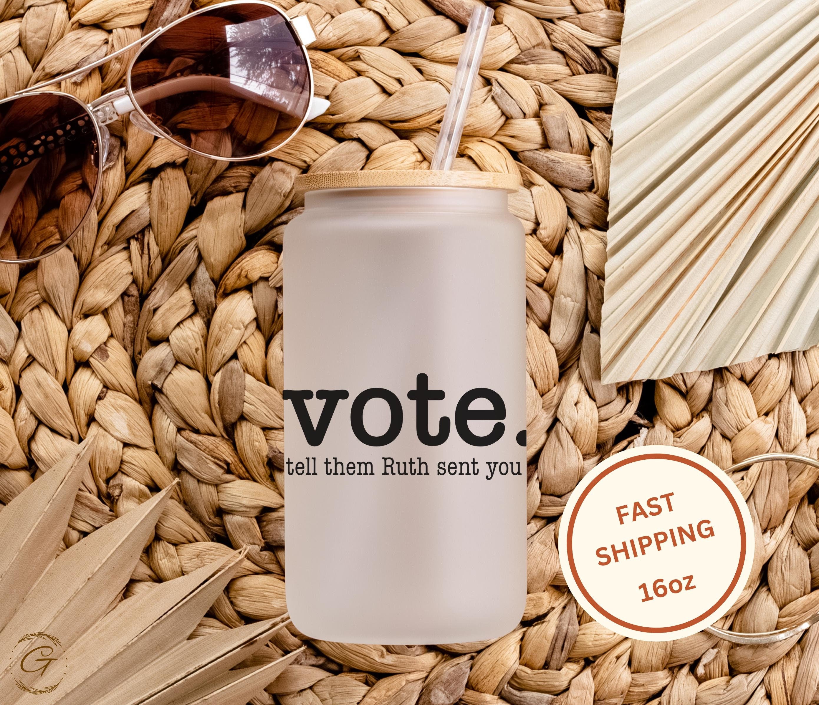 Vote "Tell them Ruth Sent You" Frosted Glass Cup with Inspirational Quote, Libbey Cup with Vote with Ruth Sent You Perfect for Coffee Lovers