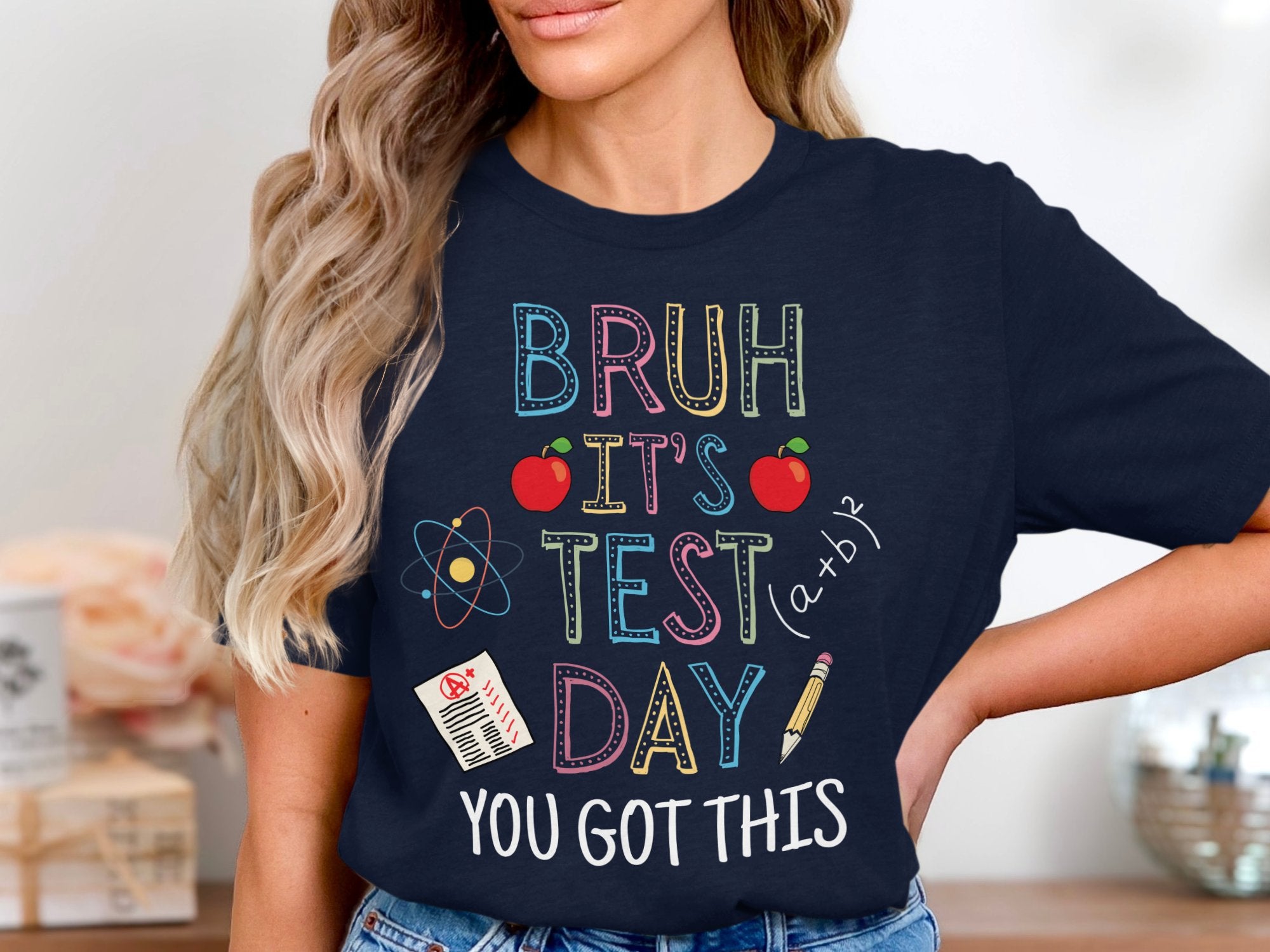 Bruh It's Test Day You Got This Shirt product