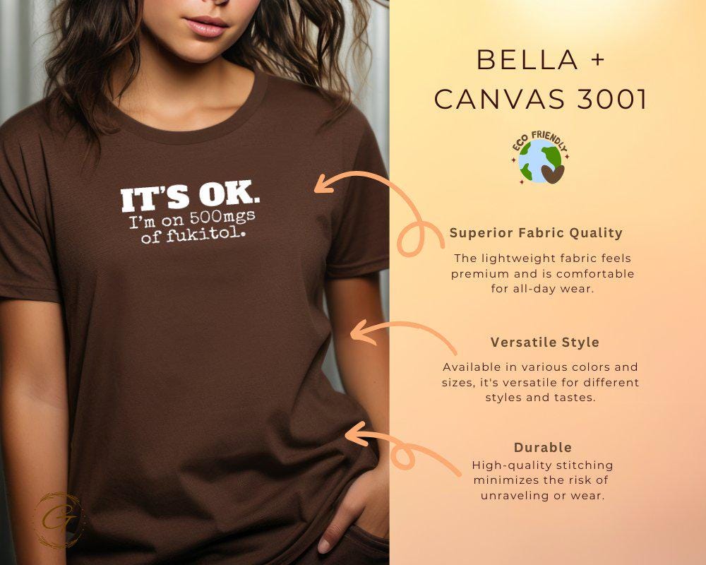 Funny Graphic Shirt, It's OK I'm on 500mgs of Fukitol Tee