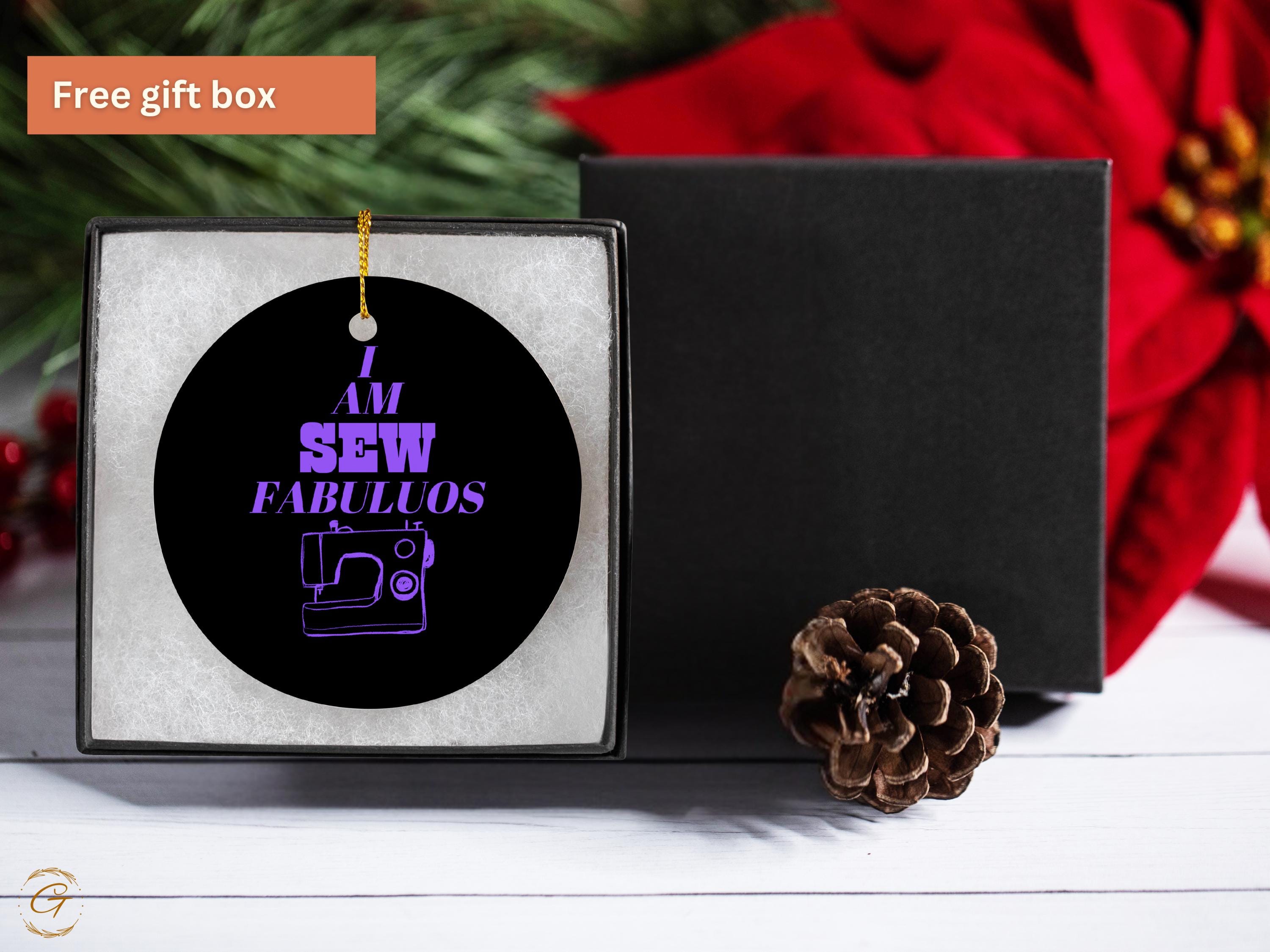I Am Sew Fabulous Ornaments, Funny Sewing Holiday Decorations, Unique Gift for Quilters, Sewists Gift Idea, Perfect Christmas Tree Additions
