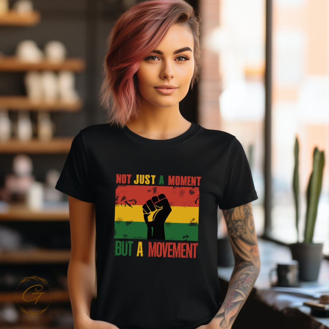 "Not Just a Moment but a Movement" T-Shirt – Empowerment Graphic Tee