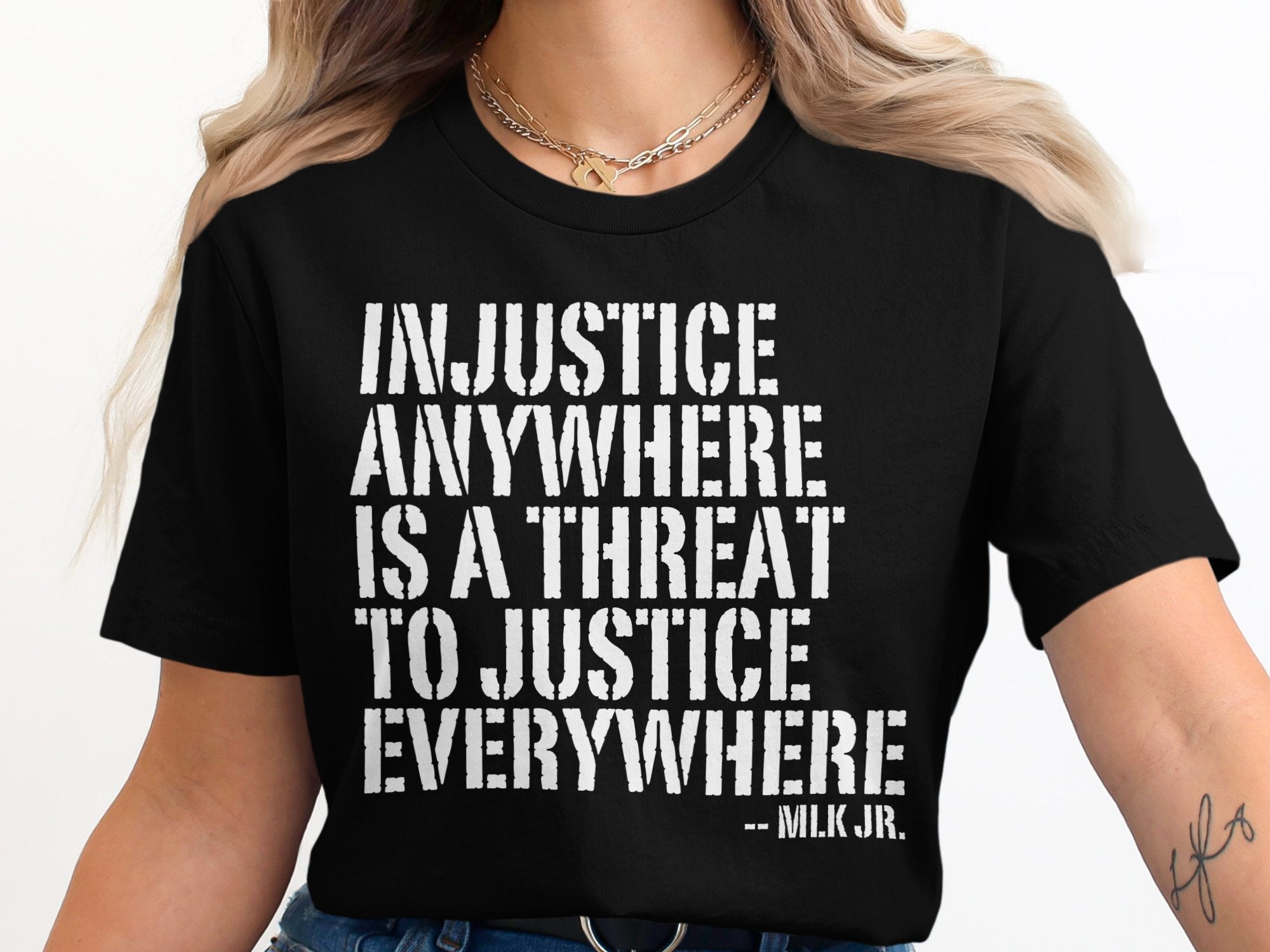 Injustice Anywhere Is A Threat to Justice T-shirt