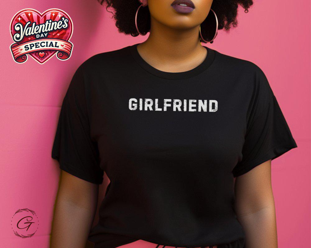Valentines T-Shirt, Girlfriend Typography Design Tee