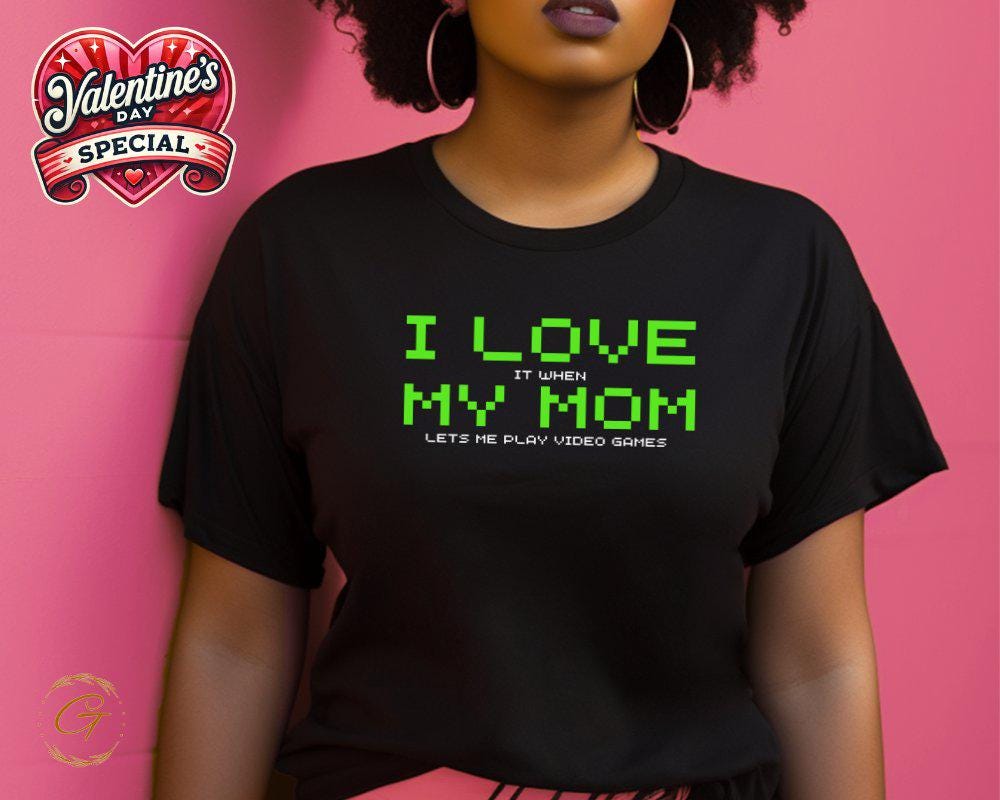 Valentine Gamer T-Shirt "I Love My Mom Lets Me Play Video Games"