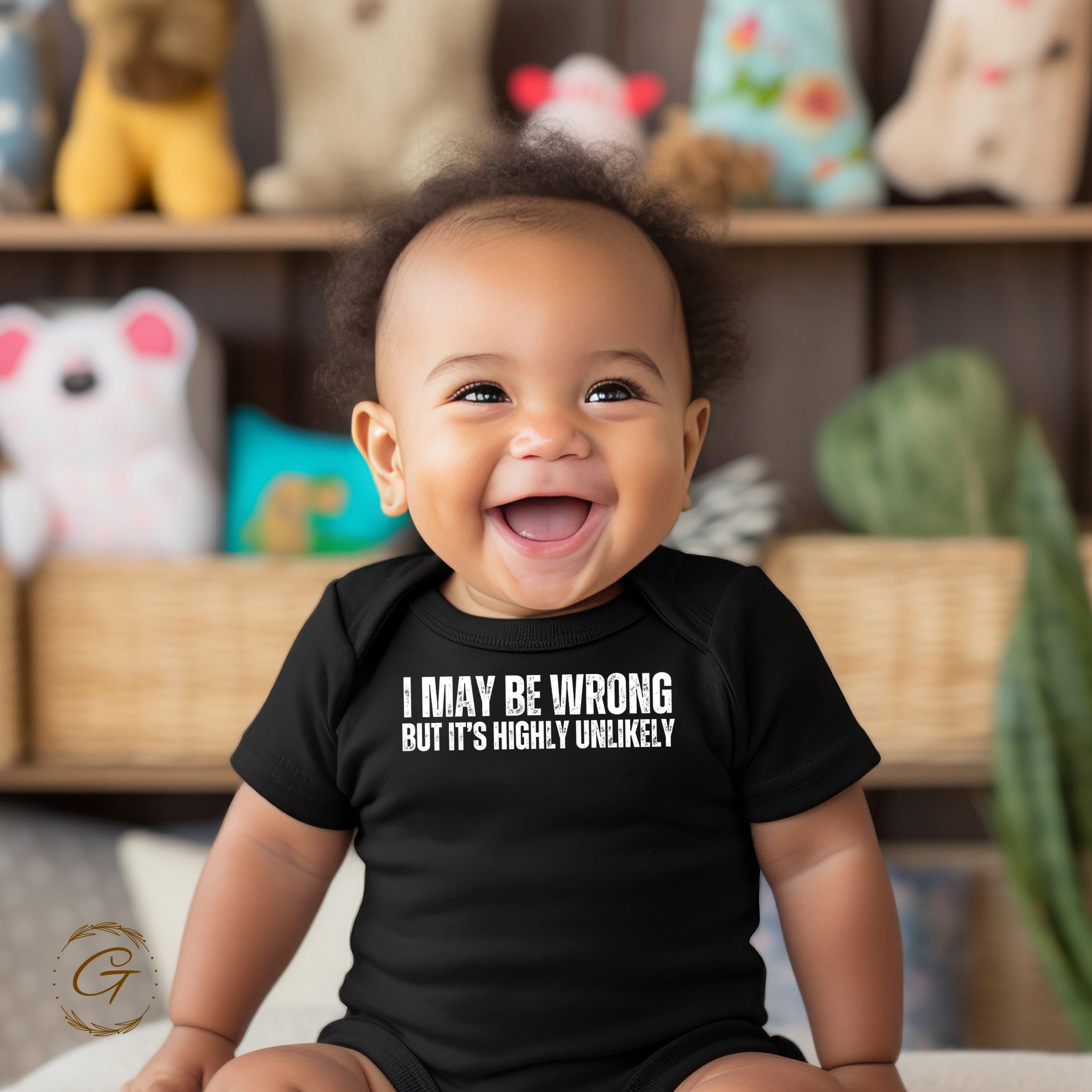 I May Be Wrong But Its Highly Unlikely T-Shirt, Funny Sarcastic Tee
