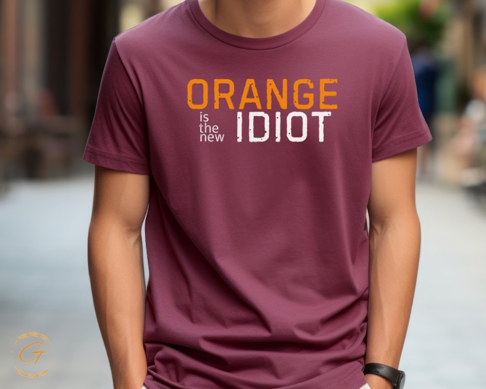 Orange is the New Idiot Graphic Tee Shirt product type