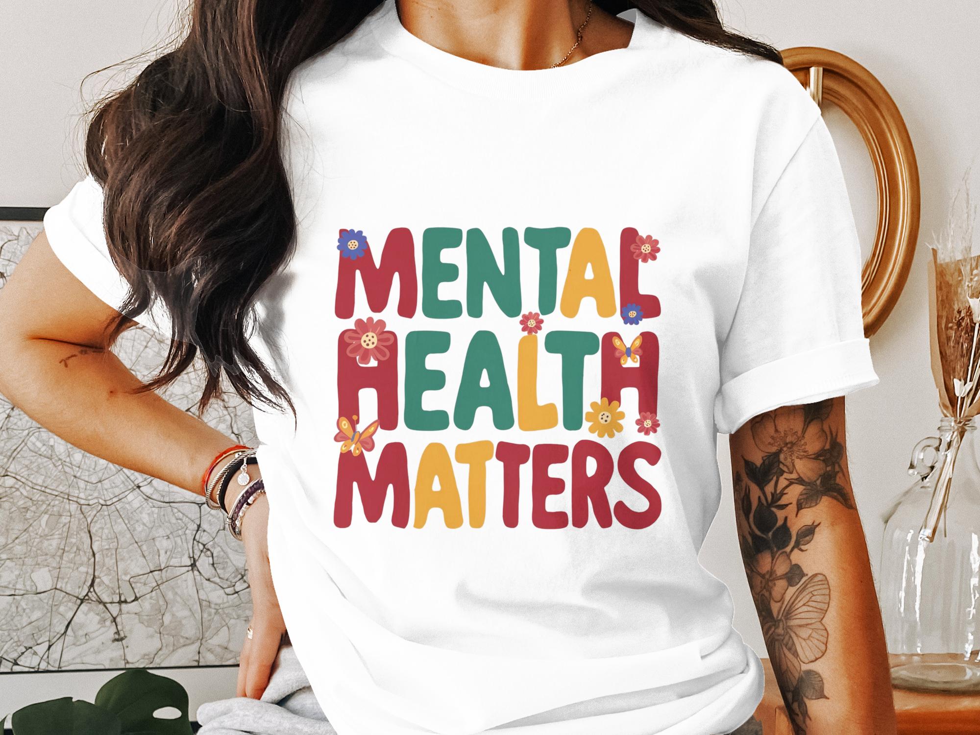 Mental Health Matters T-Shirt – Inspirational Self-Care Tee