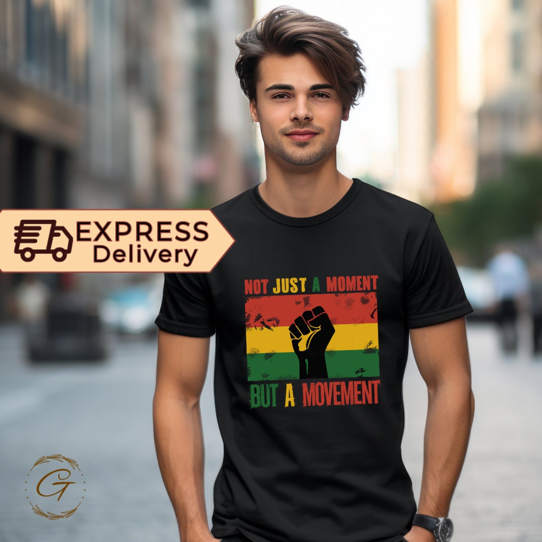 Not Just a Moment but a Movement Juneteenth Tee
