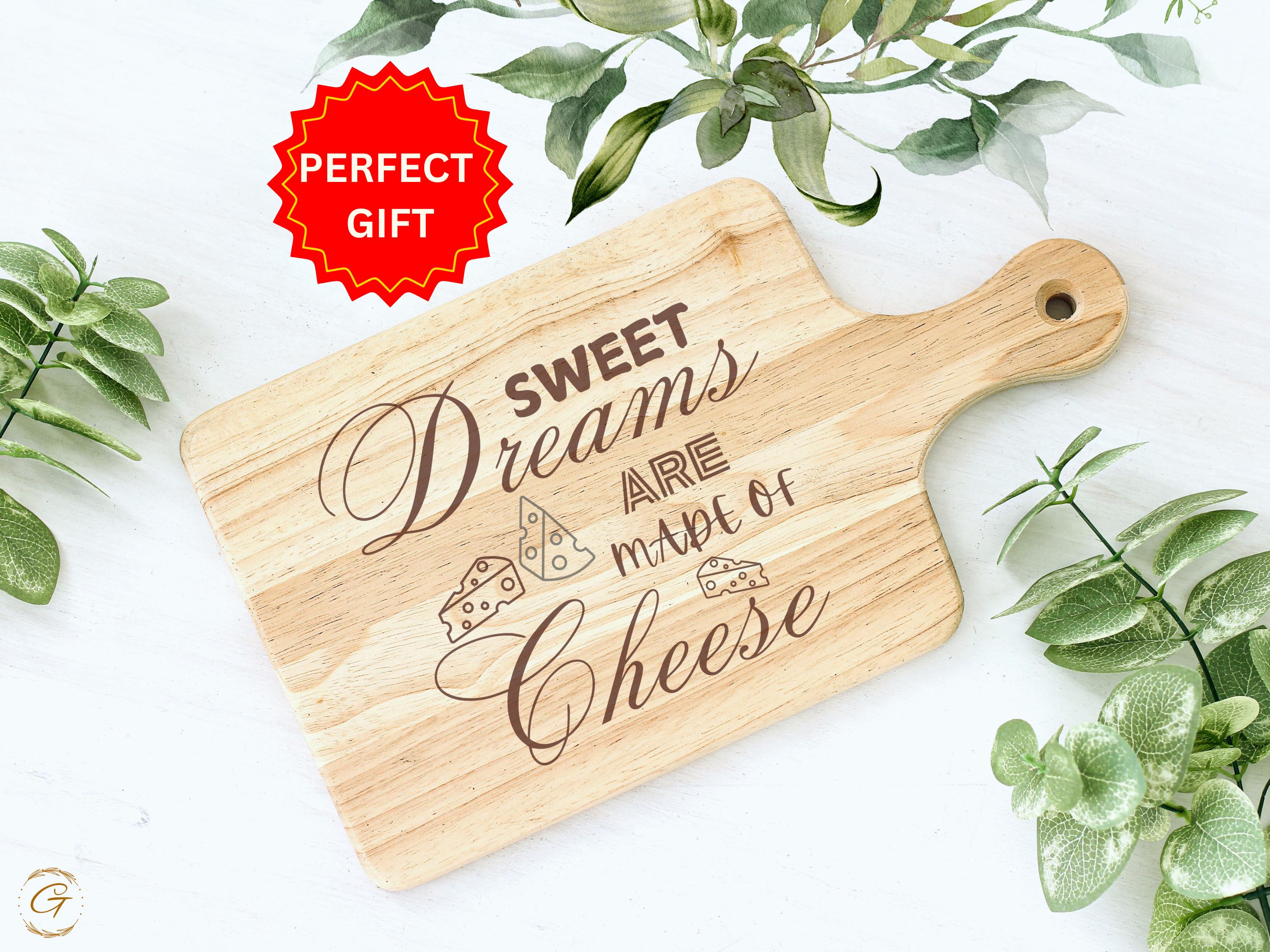 Sweet Dreams Are Made of Cheese Cutting Board | Engraved Kitchen Decors | Funny Foodie Gifts | Rustic Wooden Cutting Board for Cheese Lovers