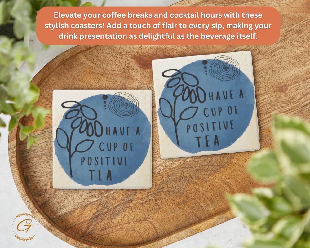 Soapstone Coaster with Have A Cup Of Positive Tea Design with Durable Cork Backing, Unique Drink Coasters, Inspirational Gift for Tea Lovers